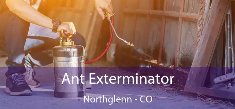  Ant Exterminator Northglenn - CO