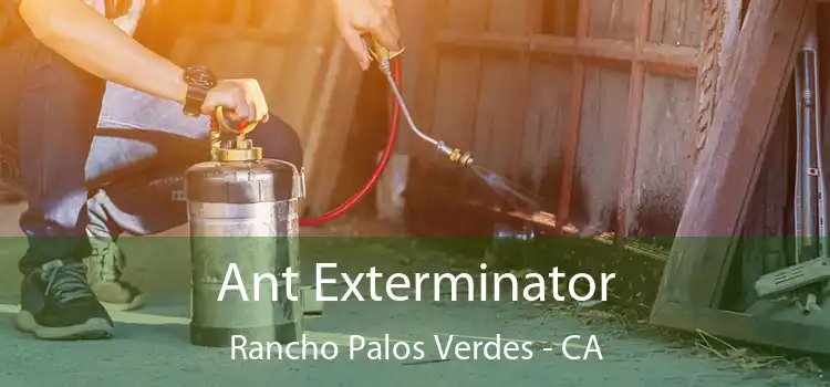  Ant Exterminator Rancho Palos Verdes - CA