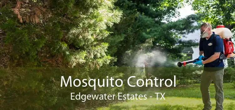 Mosquito Control Edgewater Estates - TX