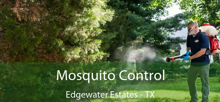  Mosquito Control Edgewater Estates - TX