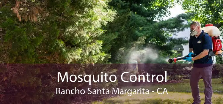 Mosquito Control Rancho Santa Margarita - CA