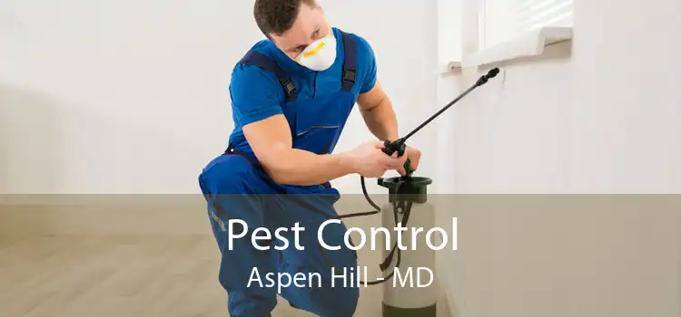 Pest Control Aspen Hill - MD