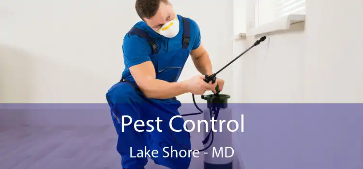 Pest Control Lake Shore - MD